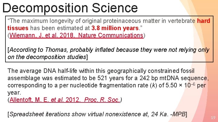 Decomposition Science “The maximum longevity of original proteinaceous matter in vertebrate hard tissues has