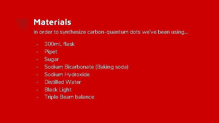 Materials In order to synthesize carbon-quantum dots we’ve been using… - 300 m. L