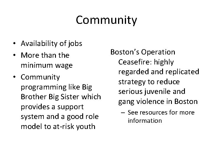 Community • Availability of jobs Boston’s Operation • More than the Ceasefire: highly minimum