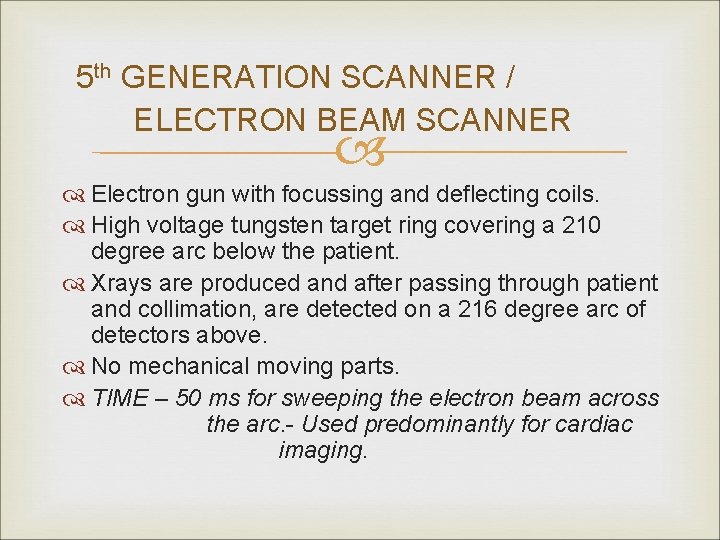 5 th GENERATION SCANNER / ELECTRON BEAM SCANNER Electron gun with focussing and deflecting