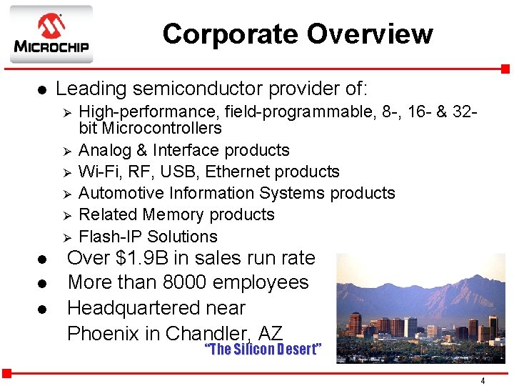 Corporate Overview l Leading semiconductor provider of: Ø Ø Ø l l l High-performance,