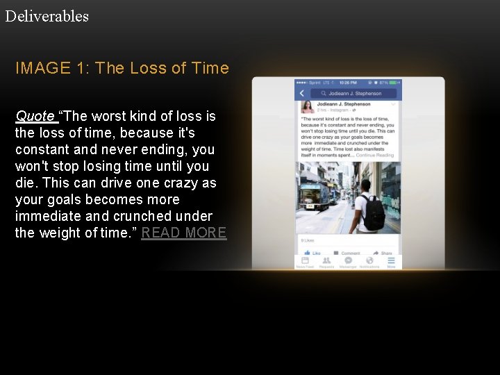 Deliverables IMAGE 1: The Loss of Time Quote “The worst kind of loss is