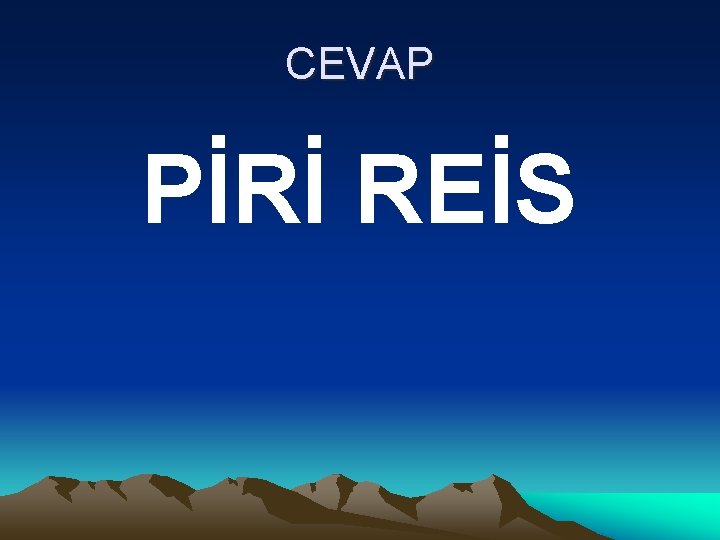 CEVAP PİRİ REİS 