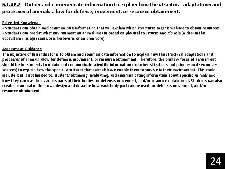 6. L. 4 B. 2 Obtain and communicate information to explain how the structural