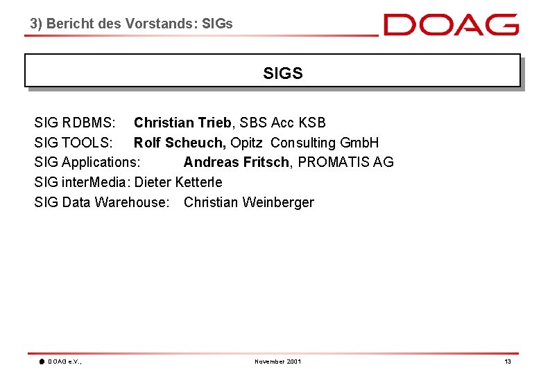 3) Bericht des Vorstands: SIGs SIGS SIG RDBMS: Christian Trieb, SBS Acc KSB SIG