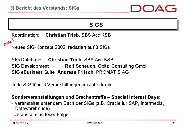 3) Bericht des Vorstands: SIGs SIGS ne Koordination: u! Christian Trieb, SBS Acc KSB