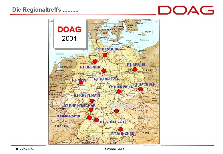 Die Regionaltreffs. . DOAG 2001 RT HAMBURG RT BERLIN RT BREMEN RT NRW RT