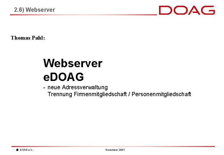 2. 6) Webserver Thomas Pahl: Webserver e. DOAG - neue Adressverwaltung Trennung Firmenmitgliedschaft /