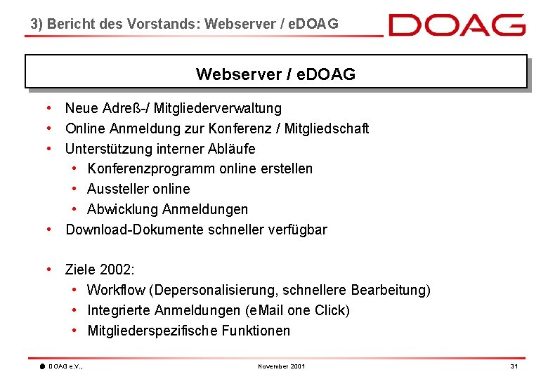 3) Bericht des Vorstands: Webserver / e. DOAG • Neue Adreß-/ Mitgliederverwaltung • Online