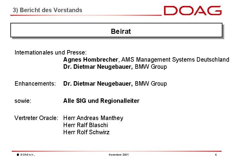 3) Bericht des Vorstands Beirat Internationales und Presse: Agnes Hombrecher, AMS Management Systems Deutschland