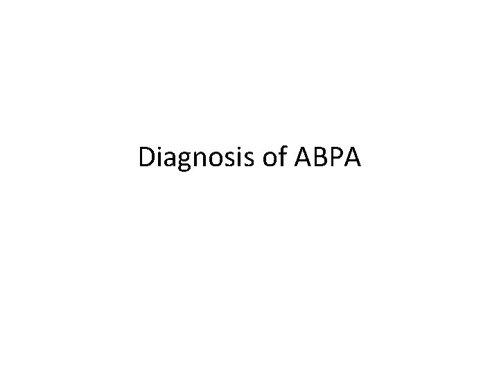 Diagnosis of ABPA 