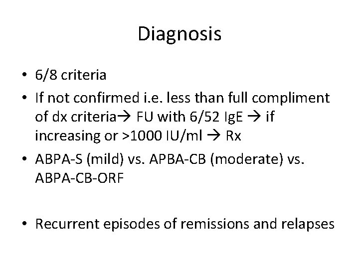 Diagnosis • 6/8 criteria • If not confirmed i. e. less than full compliment
