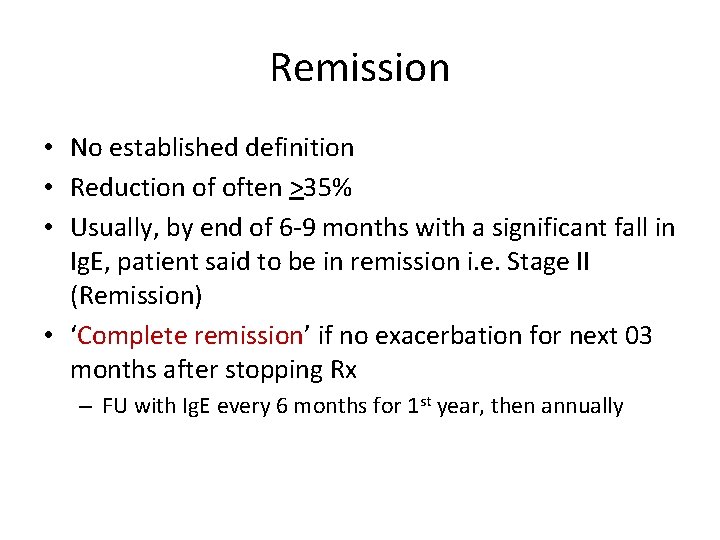 Remission • No established definition • Reduction of often >35% • Usually, by end