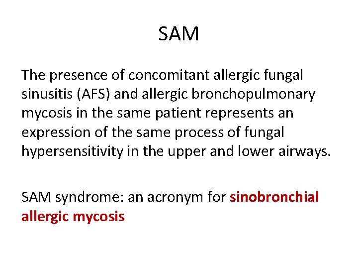 SAM The presence of concomitant allergic fungal sinusitis (AFS) and allergic bronchopulmonary mycosis in