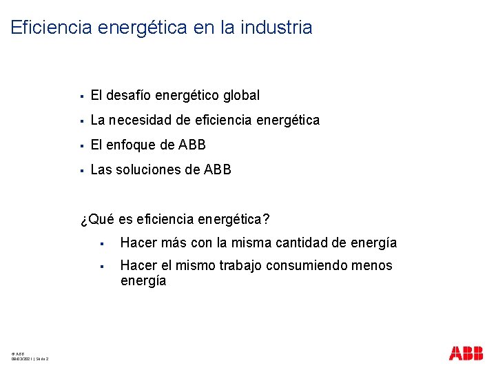 Eficiencia energética en la industria § El desafío energético global § La necesidad de