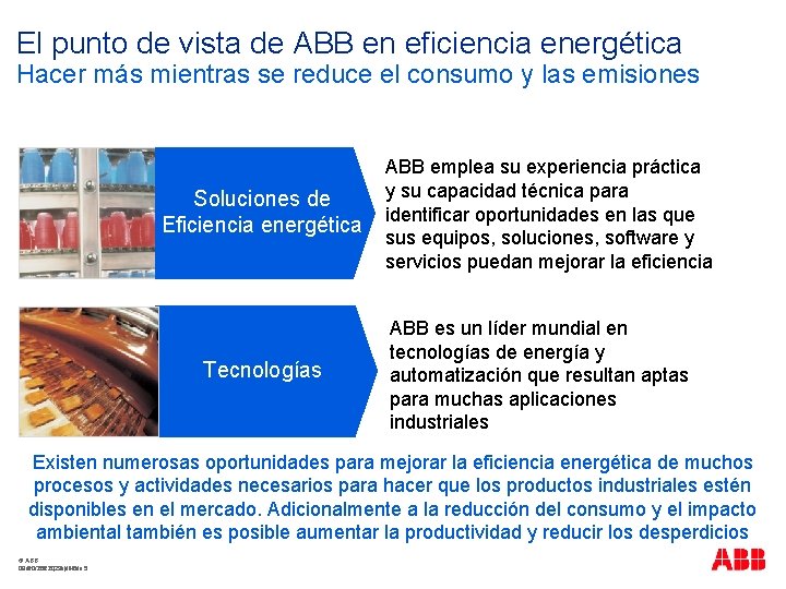 El punto de vista de ABB en eficiencia energética Hacer más mientras se reduce