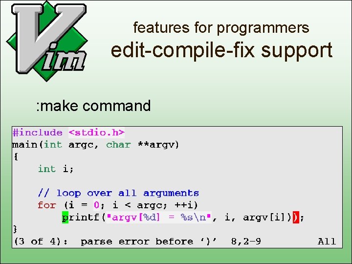 features for programmers edit-compile-fix support : make command 