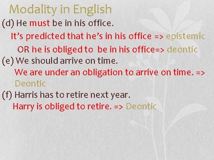 Modality in English (d) He must be in his office. It’s predicted that he’s