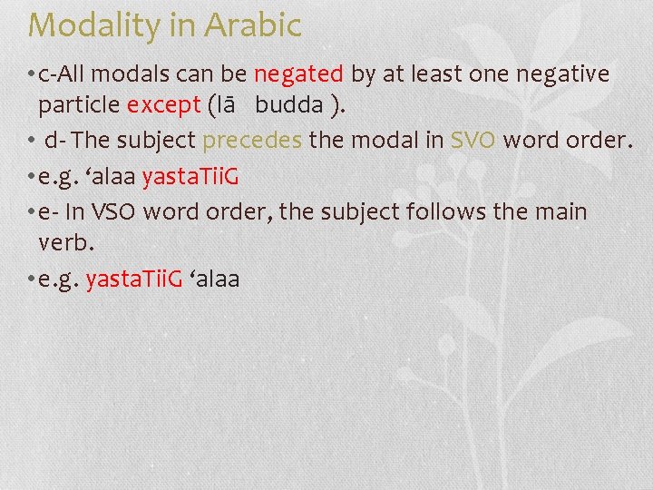 Modality in Arabic • c-All modals can be negated by at least one negative