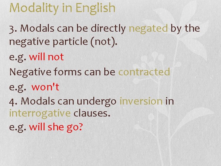Modality in English 3. Modals can be directly negated by the negative particle (not).