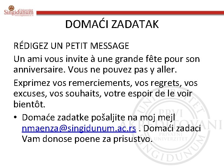 DOMAĆI ZADATAK RÉDIGEZ UN PETIT MESSAGE Un ami vous invite à une grande fête