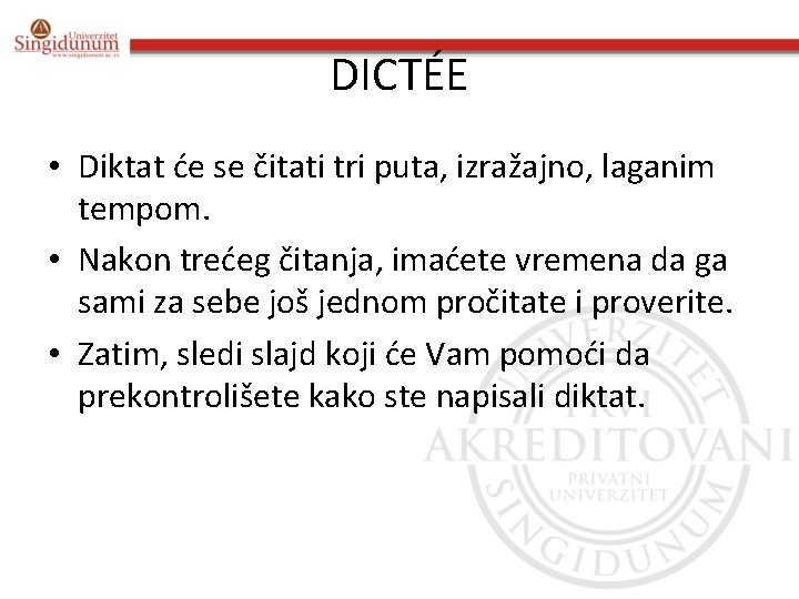 DICTÉE • Diktat će se čitati tri puta, izražajno, laganim tempom. • Nakon trećeg