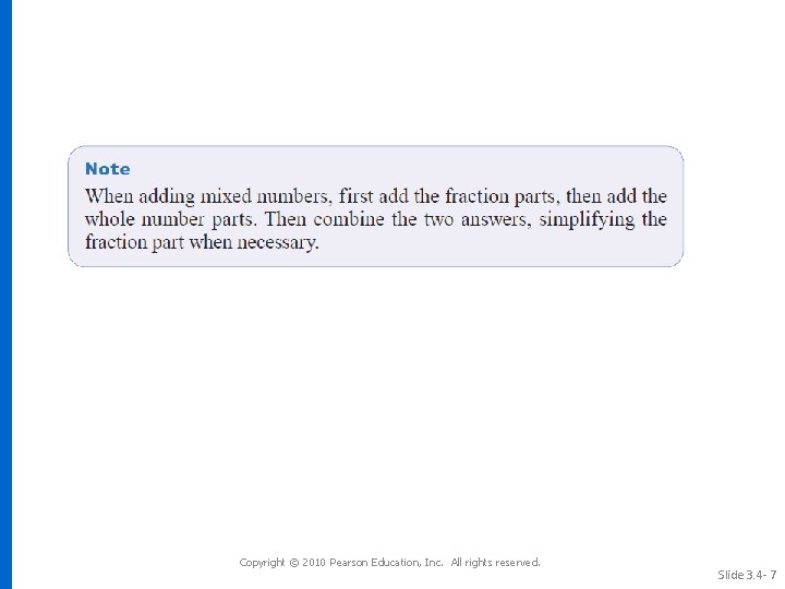 Copyright © 2010 Pearson Education, Inc. All rights reserved. Slide 3. 4 - 7