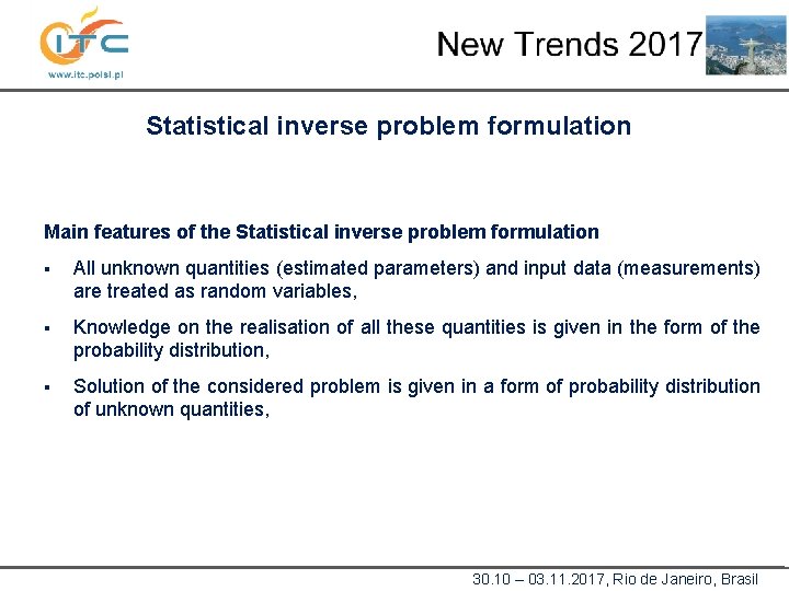 Statistical inverse problem formulation Main features of the Statistical inverse problem formulation § All