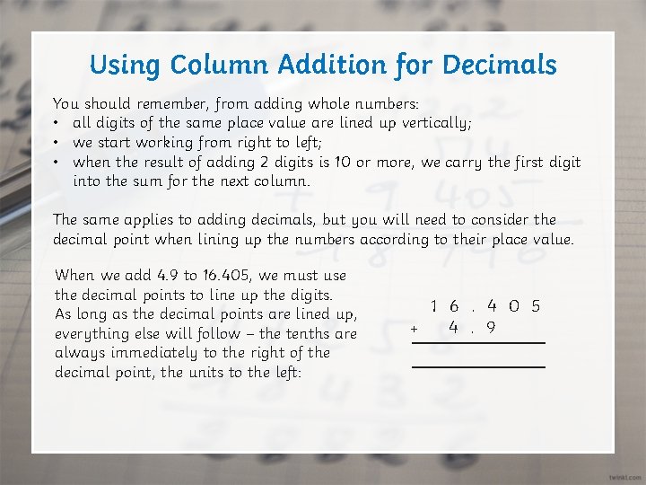 Using Column Addition for Decimals You should remember, from adding whole numbers: • all