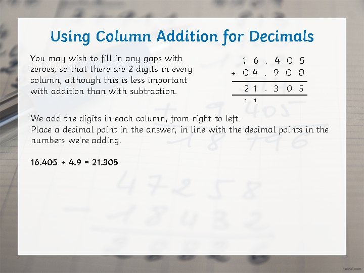 Using Column Addition for Decimals You may wish to fill in any gaps with