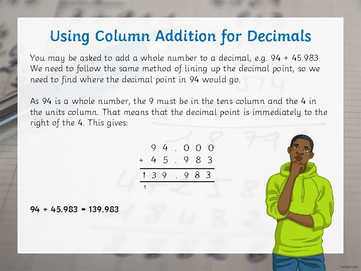 Using Column Addition for Decimals You may be asked to add a whole number Using Column Addition for Decimals You may be asked to add a whole number