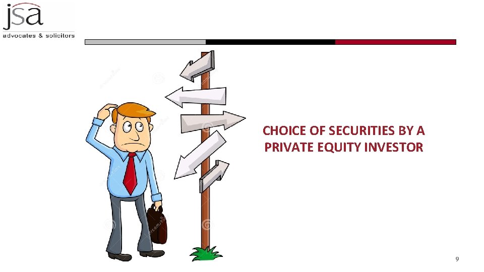 CHOICE OF SECURITIES BY A PRIVATE EQUITY INVESTOR 9 
