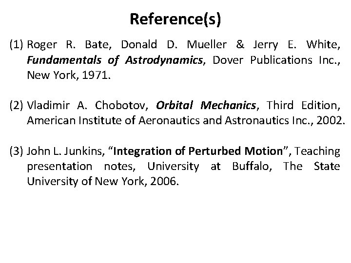 Reference(s) (1) Roger R. Bate, Donald D. Mueller & Jerry E. White, Fundamentals of