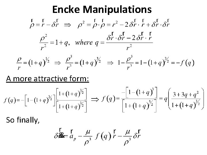 Encke Manipulations A more attractive form: So finally, 