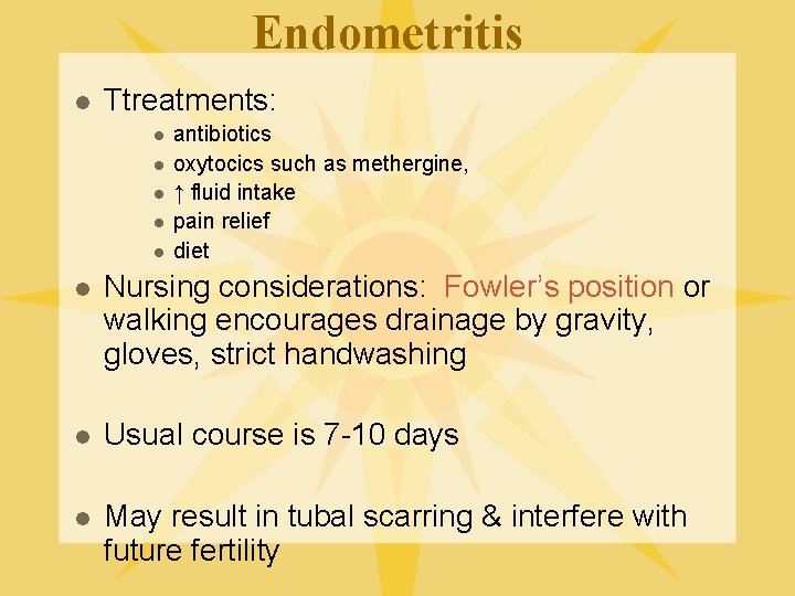 Endometritis l Ttreatments: l l l antibiotics oxytocics such as methergine, ↑ fluid intake