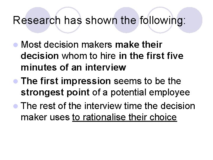 Research has shown the following: l Most decision makers make their decision whom to