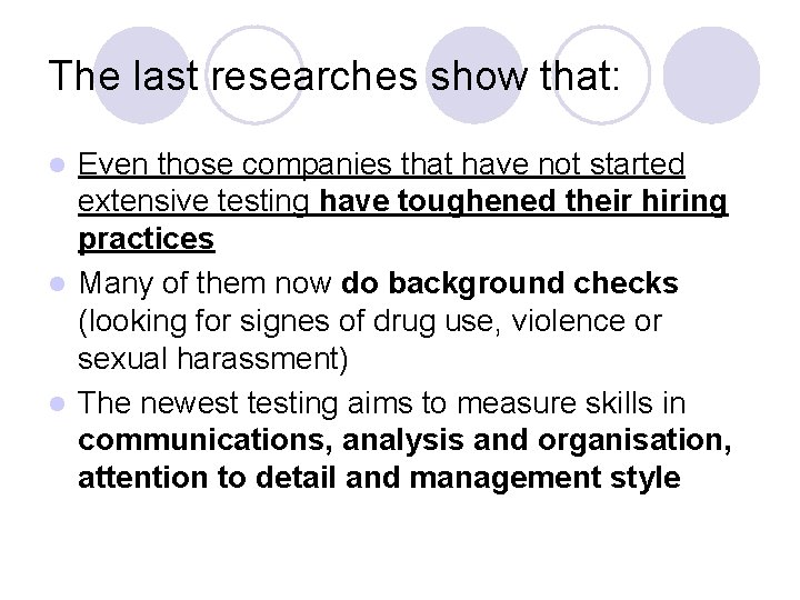 The last researches show that: Even those companies that have not started extensive testing