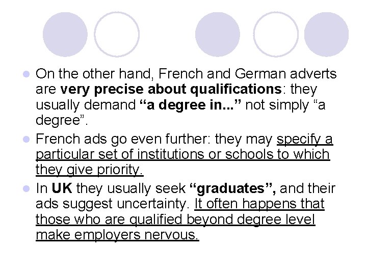 On the other hand, French and German adverts are very precise about qualifications: they