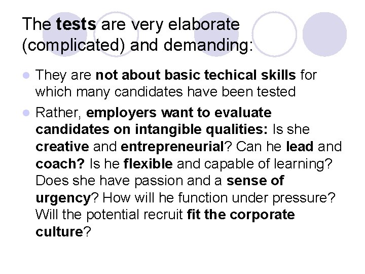 The tests are very elaborate (complicated) and demanding: They are not about basic techical