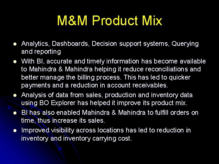 M&M Product Mix l l l Analytics, Dashboards, Decision support systems, Querying and reporting