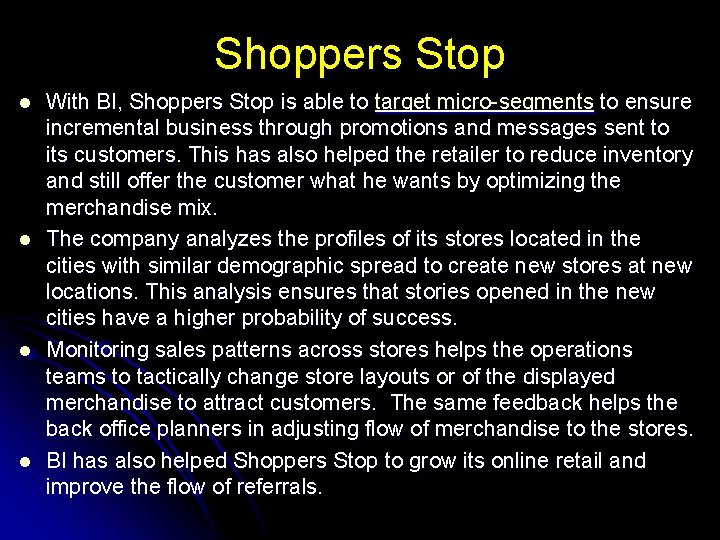 Shoppers Stop l l With BI, Shoppers Stop is able to target micro-segments to