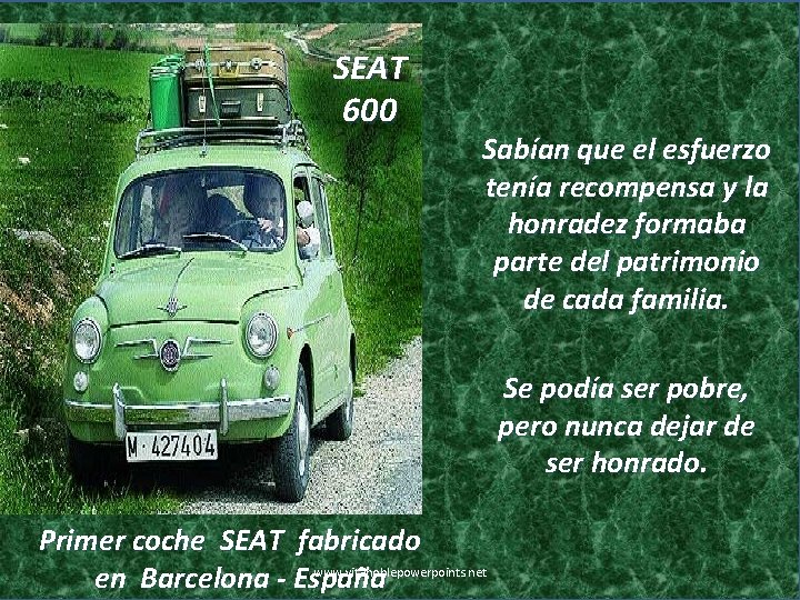 SEAT 600 Sabían que el esfuerzo tenía recompensa y la honradez formaba parte del