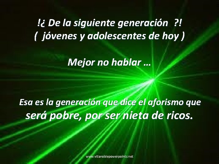 !¿ De la siguiente generación ? ! ( jóvenes y adolescentes de hoy )