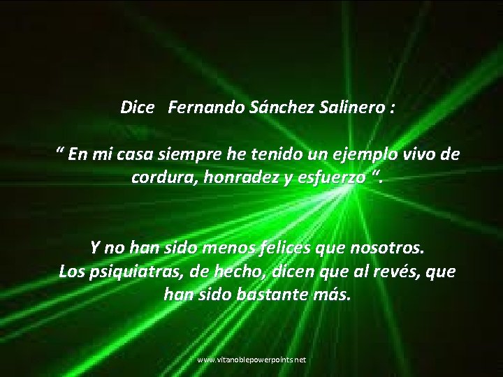 Dice Fernando Sánchez Salinero : “ En mi casa siempre he tenido un ejemplo