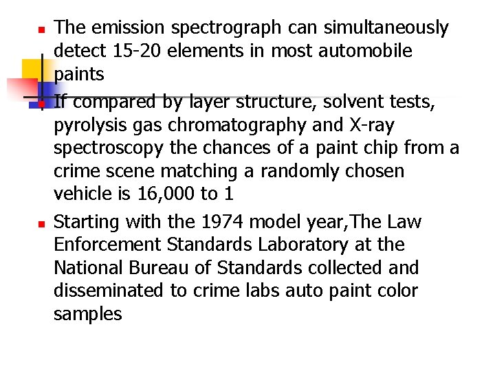 n n n The emission spectrograph can simultaneously detect 15 -20 elements in most