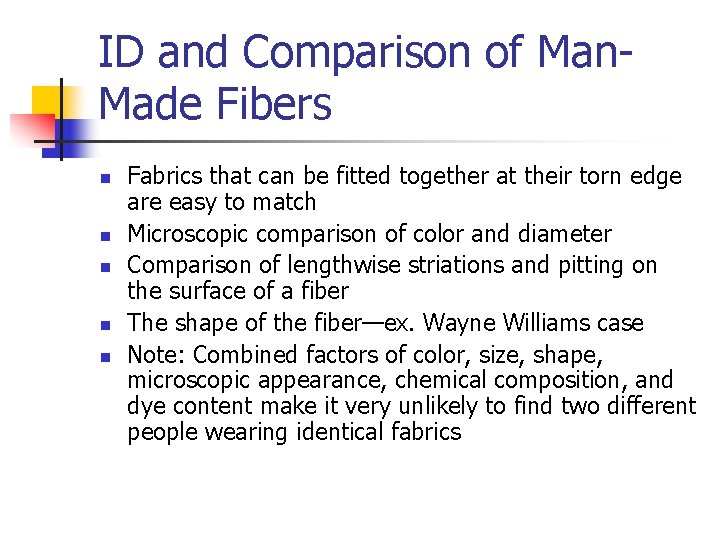 ID and Comparison of Man. Made Fibers n n n Fabrics that can be