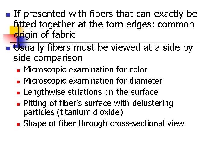 n n If presented with fibers that can exactly be fitted together at the