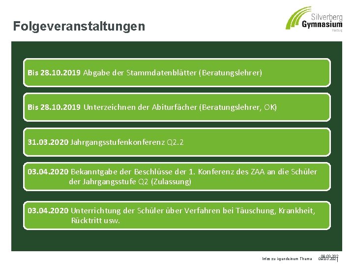 Folgeveranstaltungen Bis 28. 10. 2019 11. 10. 2019 Abgabe Individuelle der Stammdatenblätter Beratung Abitur
