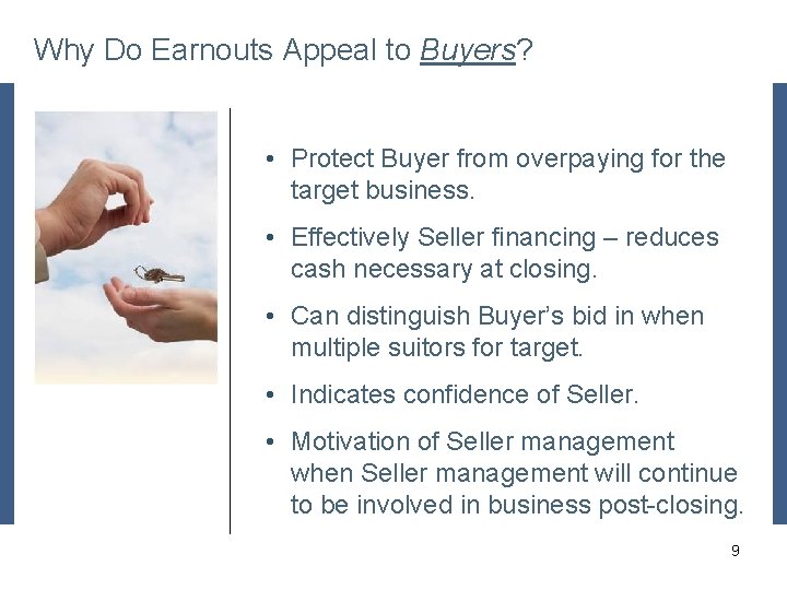 Why Do Earnouts Appeal to Buyers? Placeholder (cover this with your picture) • Protect