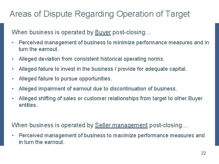 Areas of Dispute Regarding Operation of Target When business is operated by Buyer post-closing…